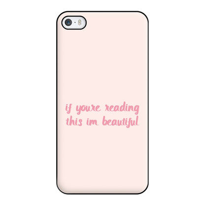 If You're Reading This Im Beautiful - Funny Quotes Phone Case for iPhone 5 / 5s / SE 2016