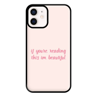 If You're Reading This Im Beautiful - Funny Quotes Phone Case for iPhone 12 Mini