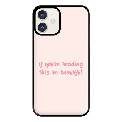 If You're Reading This Im Beautiful - Funny Quotes Phone Case for iPhone 11