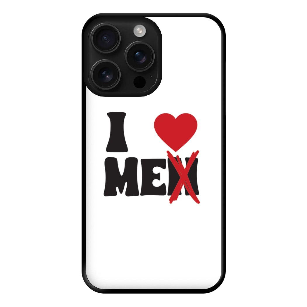 I Love Me - Funny Quotes Phone Case