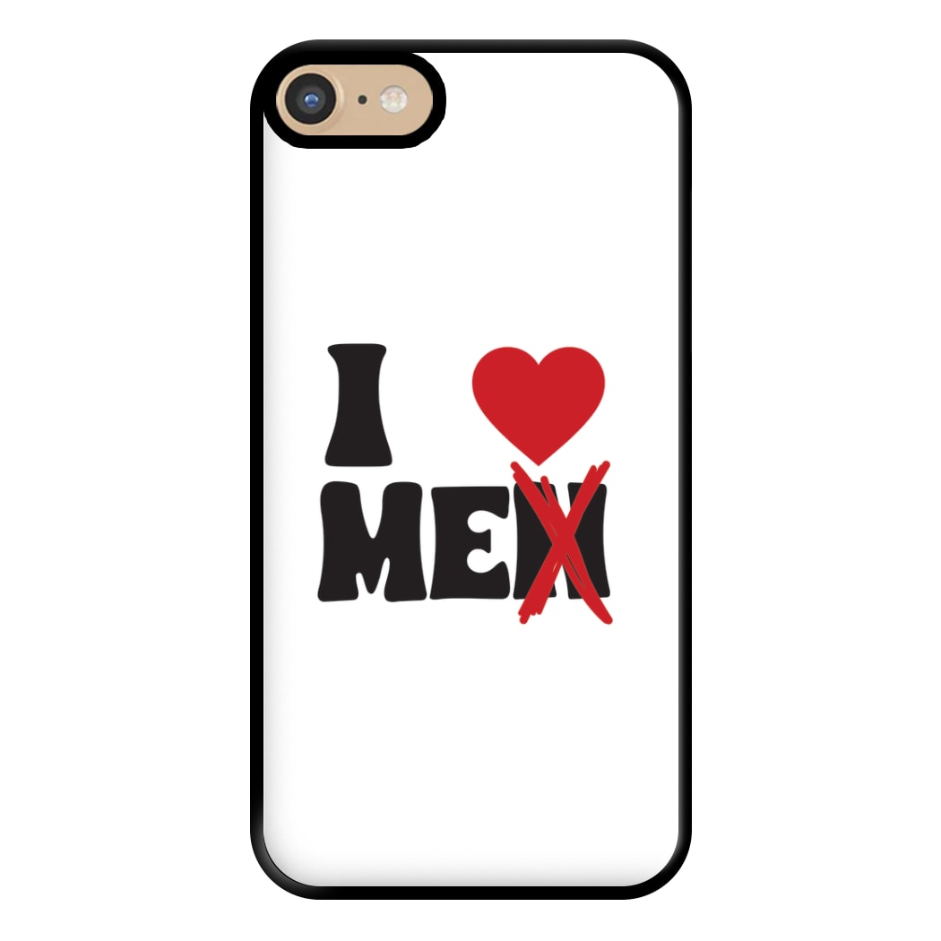 I Love Me - Funny Quotes Phone Case for iPhone 6 / 7 / 8 / SE