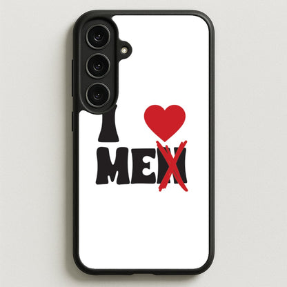 I Love Me - Funny Quotes Phone Case for Galaxy S25FE
