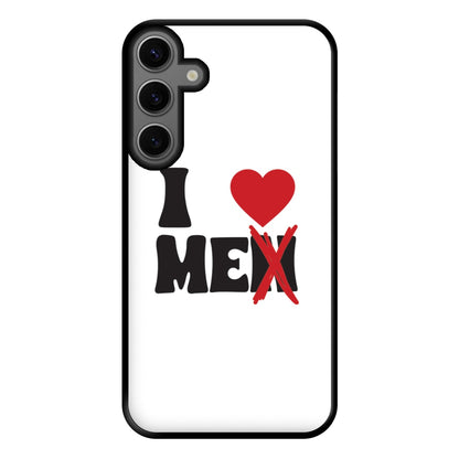 I Love Me - Funny Quotes Phone Case for Galaxy S23FE