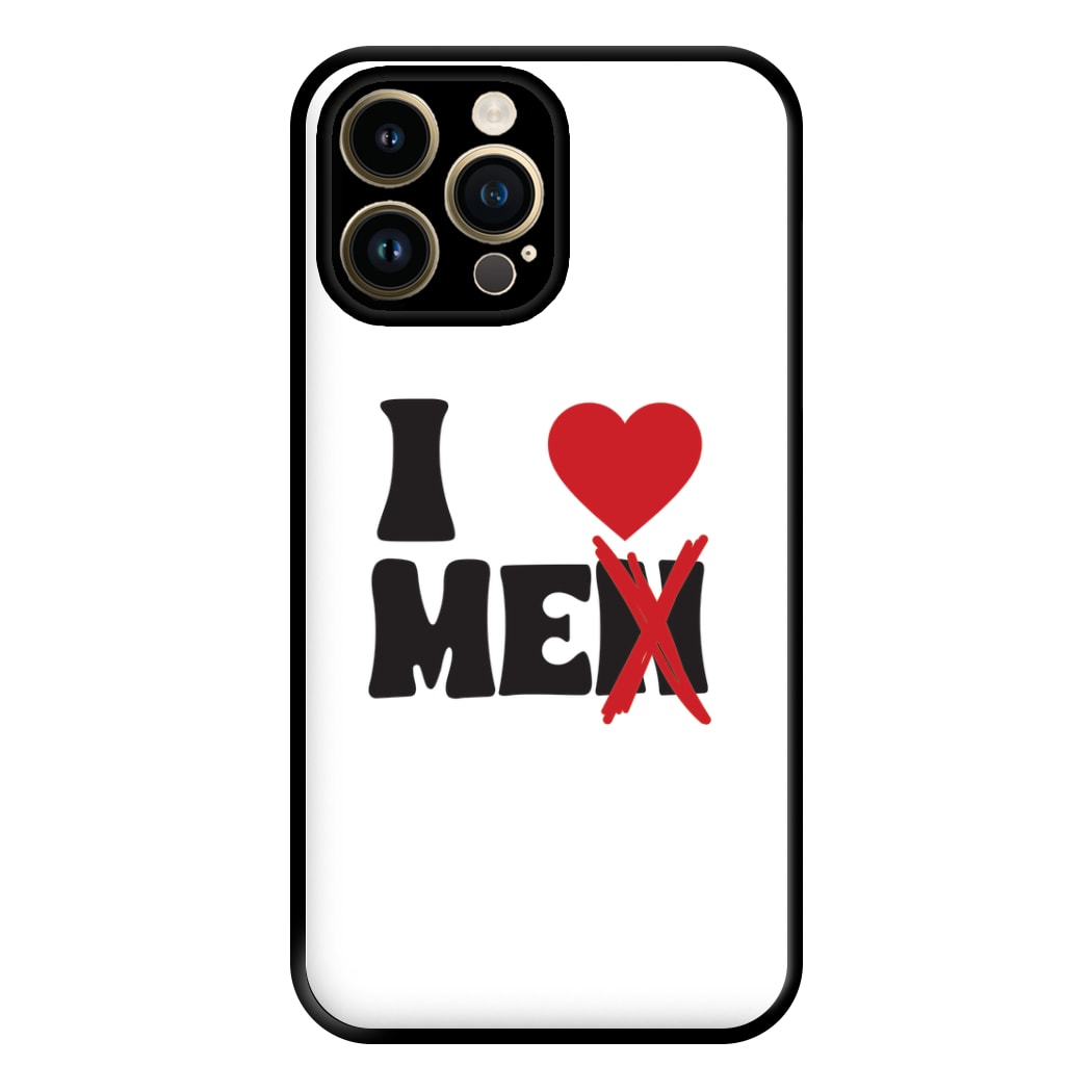 I Love Me - Funny Quotes Phone Case for iPhone 14 Pro Max