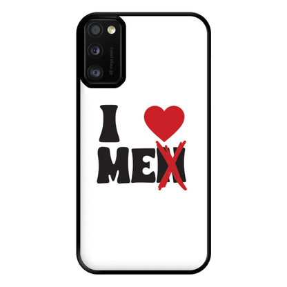 I Love Me - Funny Quotes Phone Case for Galaxy A41