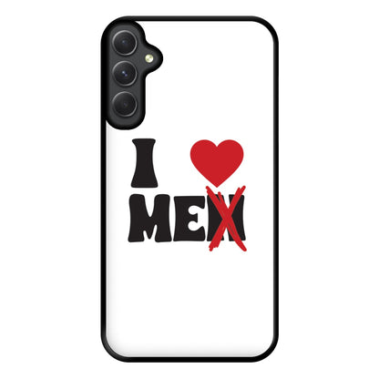 I Love Me - Funny Quotes Phone Case for Galaxy A54