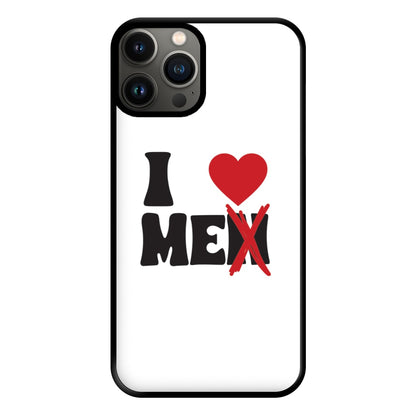 I Love Me - Funny Quotes Phone Case for iPhone 11 Pro Max