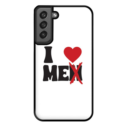 I Love Me - Funny Quotes Phone Case for Galaxy S21FE