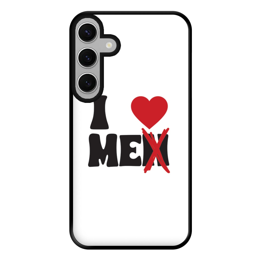 I Love Me - Funny Quotes Phone Case for Galaxy S24FE