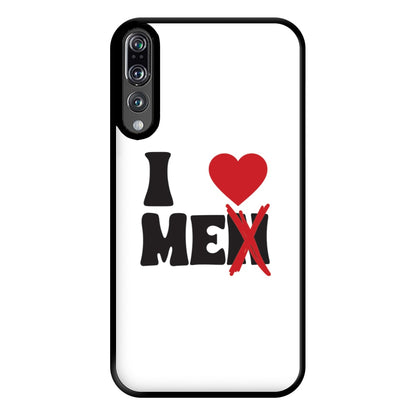 I Love Me - Funny Quotes Phone Case for Huawei P20 Pro