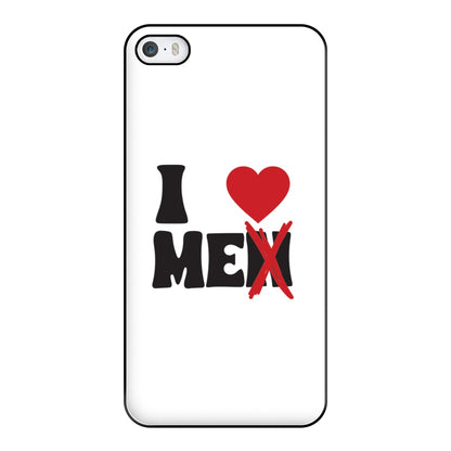 I Love Me - Funny Quotes Phone Case for iPhone 5 / 5s / SE 2016