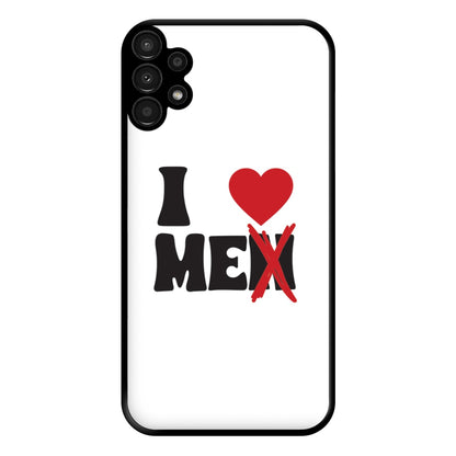 I Love Me - Funny Quotes Phone Case for Galaxy A13