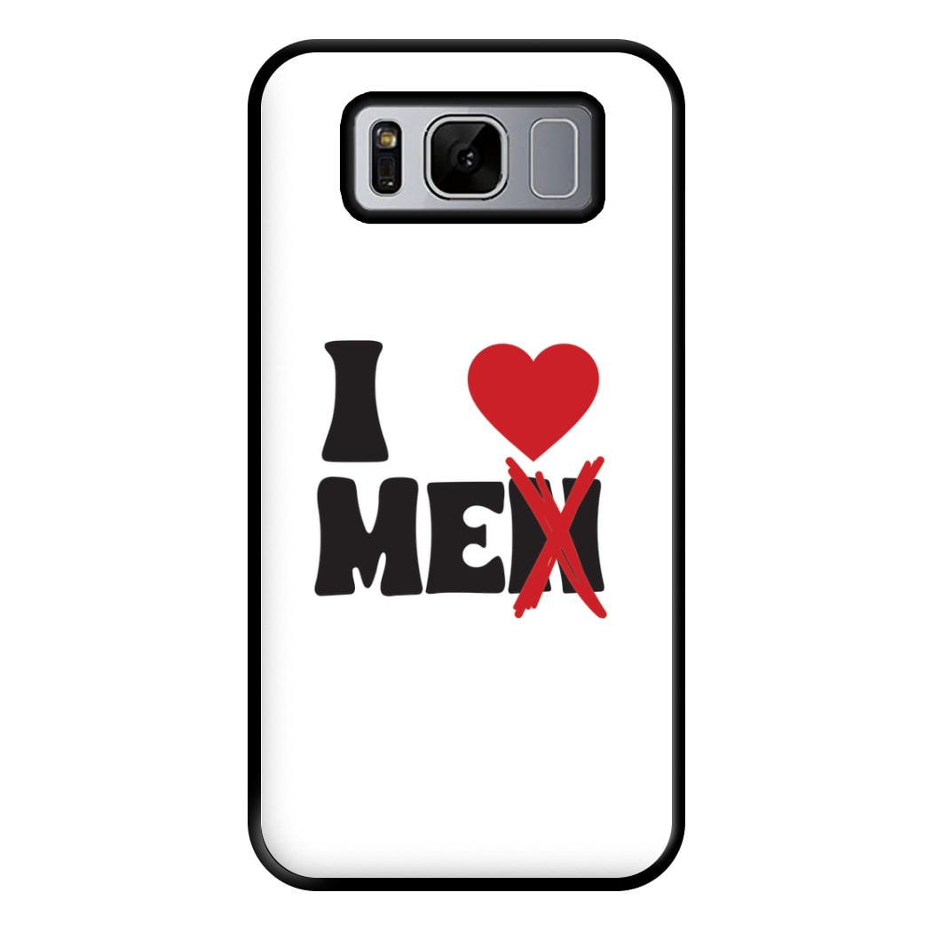 I Love Me - Funny Quotes Phone Case for Galaxy S8 Plus