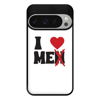 I Love Me - Funny Quotes Phone Case for Google Pixel 9 Pro XL