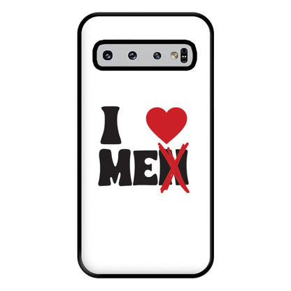 I Love Me - Funny Quotes Phone Case for Galaxy S10 Plus