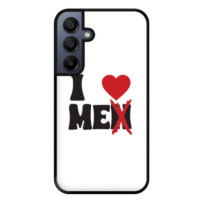 I Love Me - Funny Quotes Phone Case for Galaxy A15