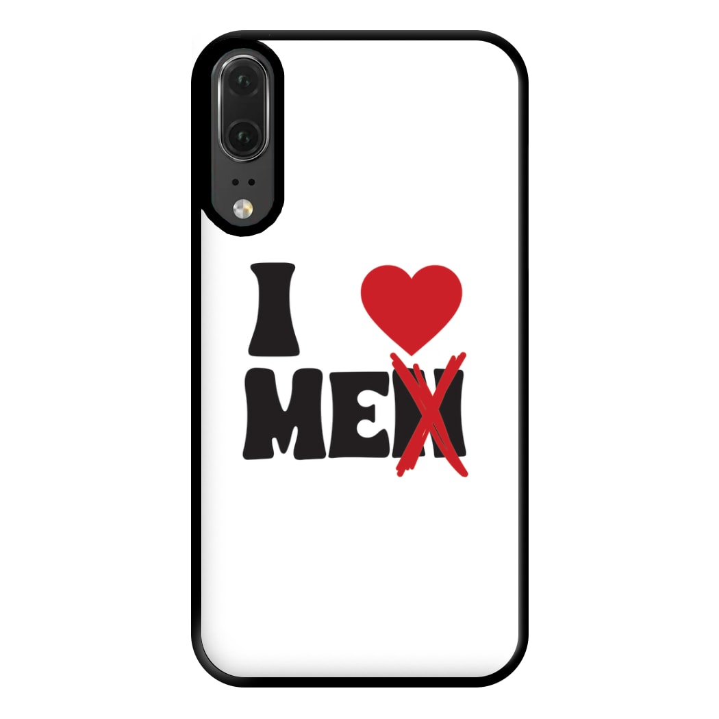 I Love Me - Funny Quotes Phone Case for Huawei P20