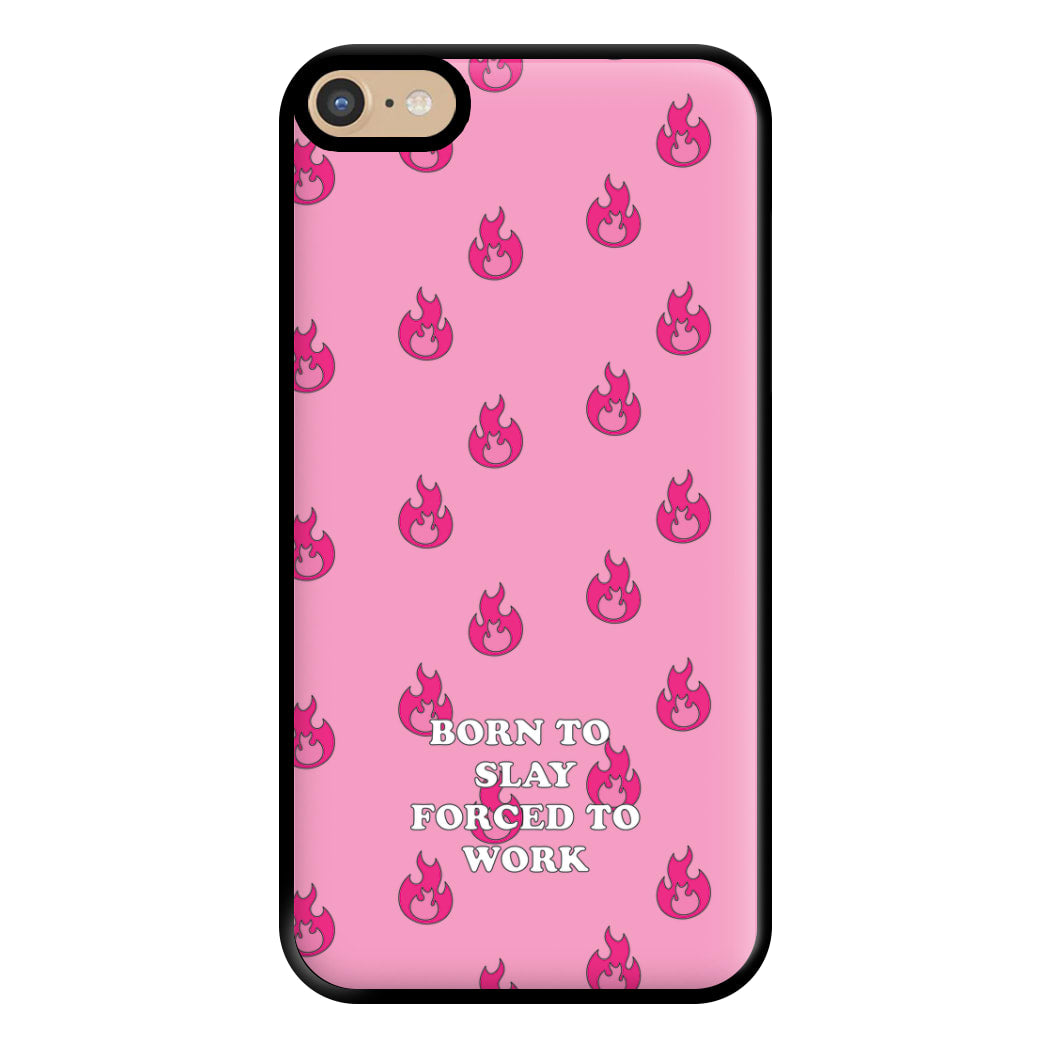 Born To Slay, Forced To Work Phone Case for iPhone 6 Plus / 7 Plus / 8 Plus