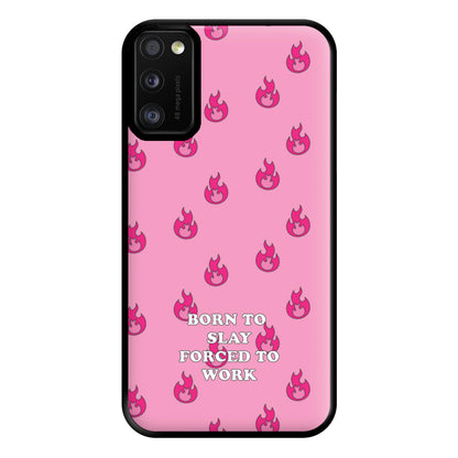 Born To Slay, Forced To Work Phone Case for Galaxy A41