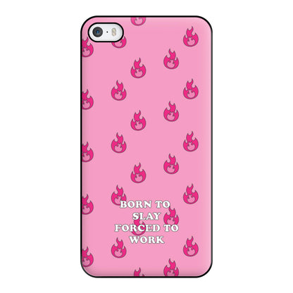 Born To Slay, Forced To Work Phone Case for iPhone 5 / 5s / SE 2016