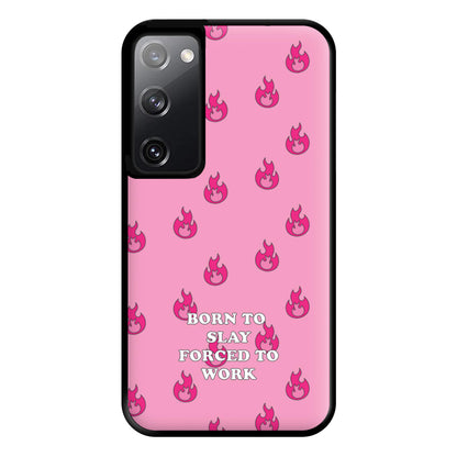 Born To Slay, Forced To Work Phone Case for Galaxy S20