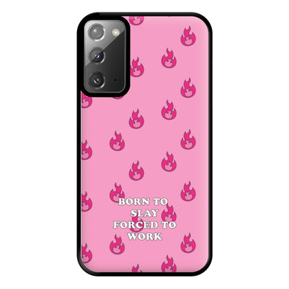 Born To Slay, Forced To Work Phone Case for Galaxy Note 20 Ultra