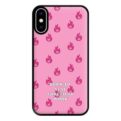 Born To Slay, Forced To Work Phone Case for iPhone XS Max