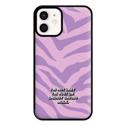 I'm Not Lazy I'm Just On Energy Saving Mode Phone Case for iPhone 12 Mini