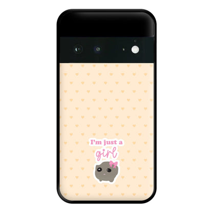 I'm Just A Girl Phone Case for Google Pixel 6a