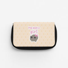 I'm Just A Girl Pencil Case