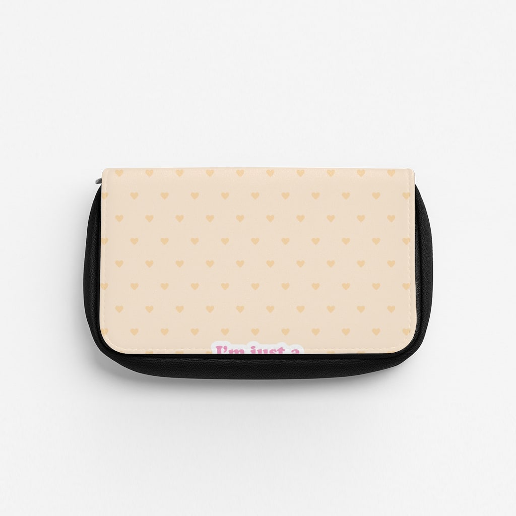 I'm Just A Girl Pencil Case