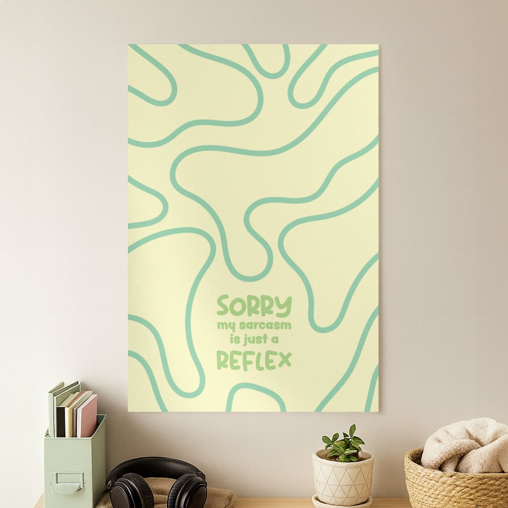 Sorry My Sarcasm Poster