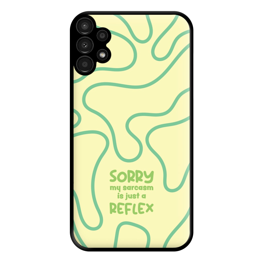 Sorry My Sarcasm Phone Case for Galaxy A13