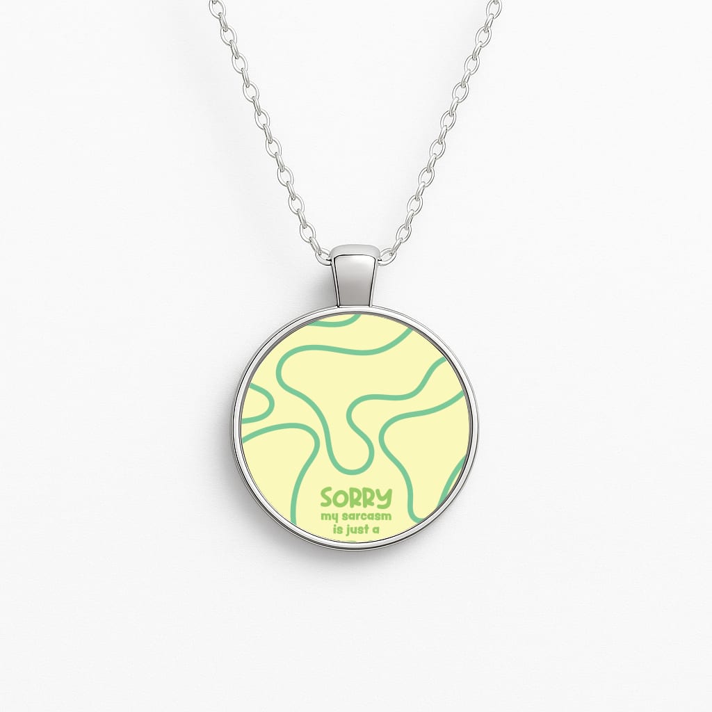 Sorry My Sarcasm Necklace
