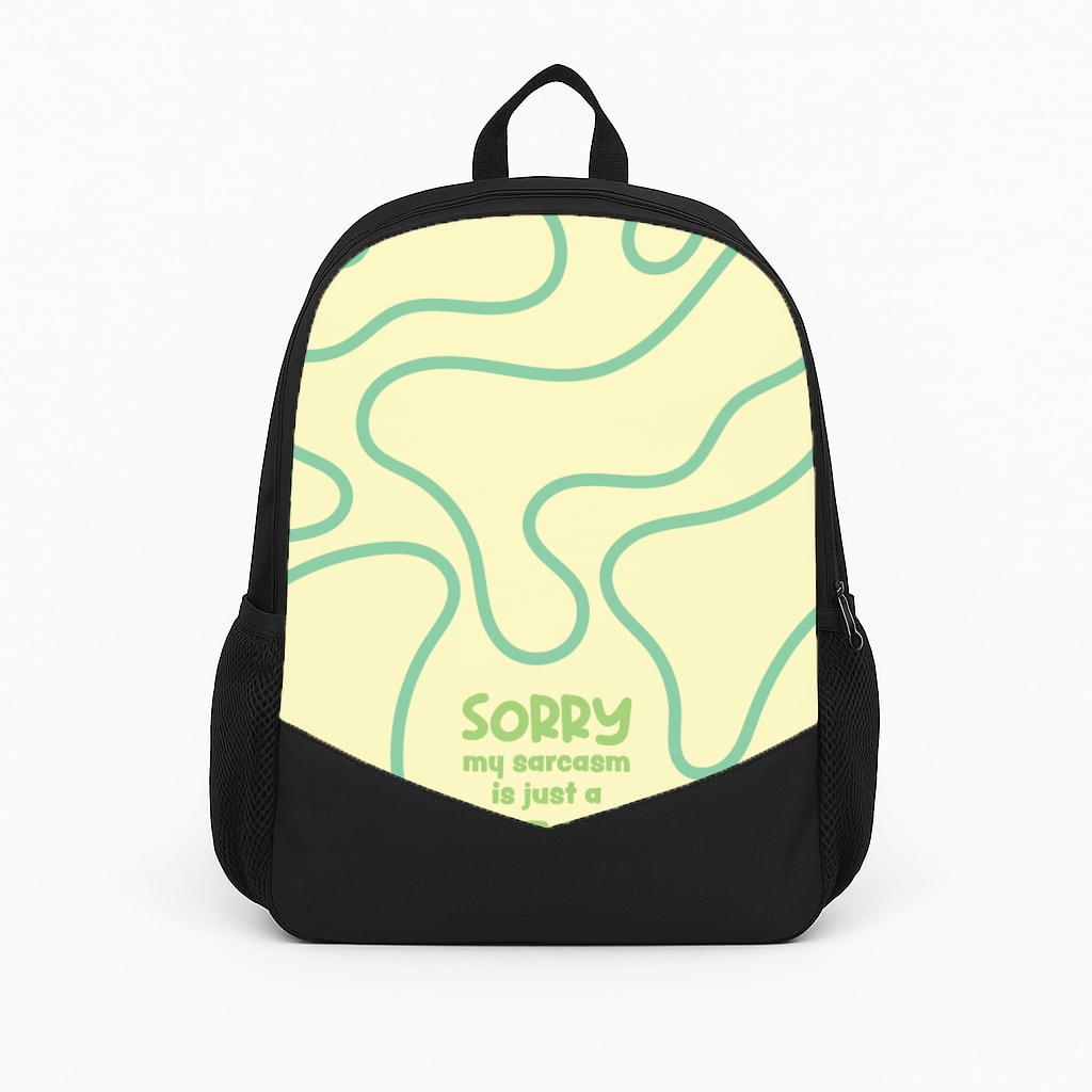 Sorry My Sarcasm Backpack