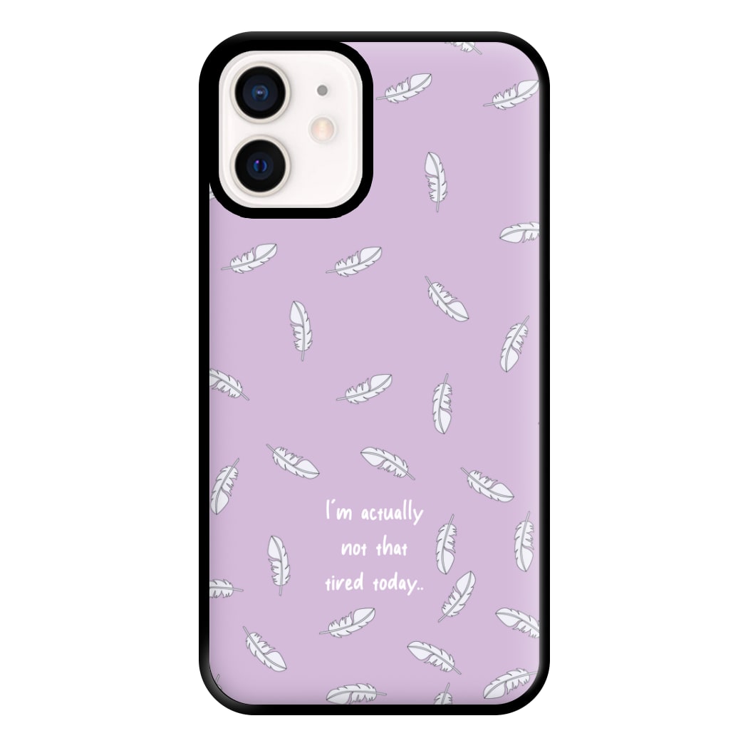 I'm Actually Not That Tired Today Phone Case for iPhone 13 Mini