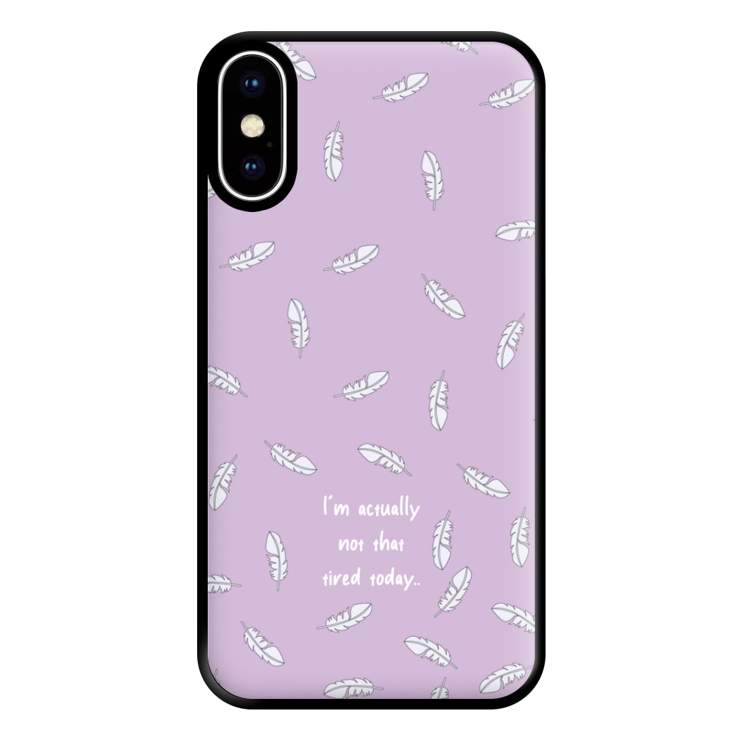 I'm Actually Not That Tired Today Phone Case for iPhone XS Max