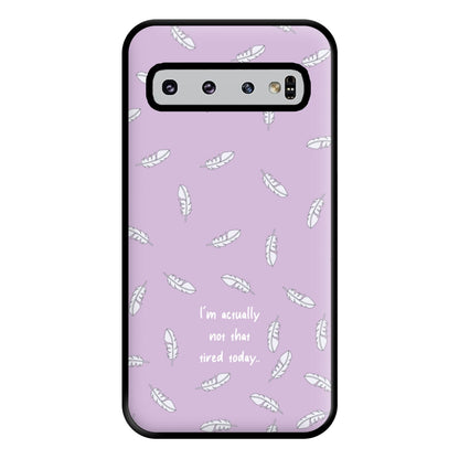 I'm Actually Not That Tired Today Phone Case for Galaxy S10 Plus