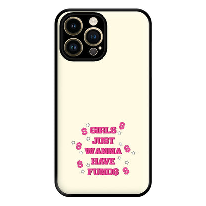 Girls Just Wanna Have Funds Phone Case for iPhone 14 Pro Max