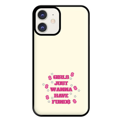 Girls Just Wanna Have Funds Phone Case for iPhone 12 / 12 Pro