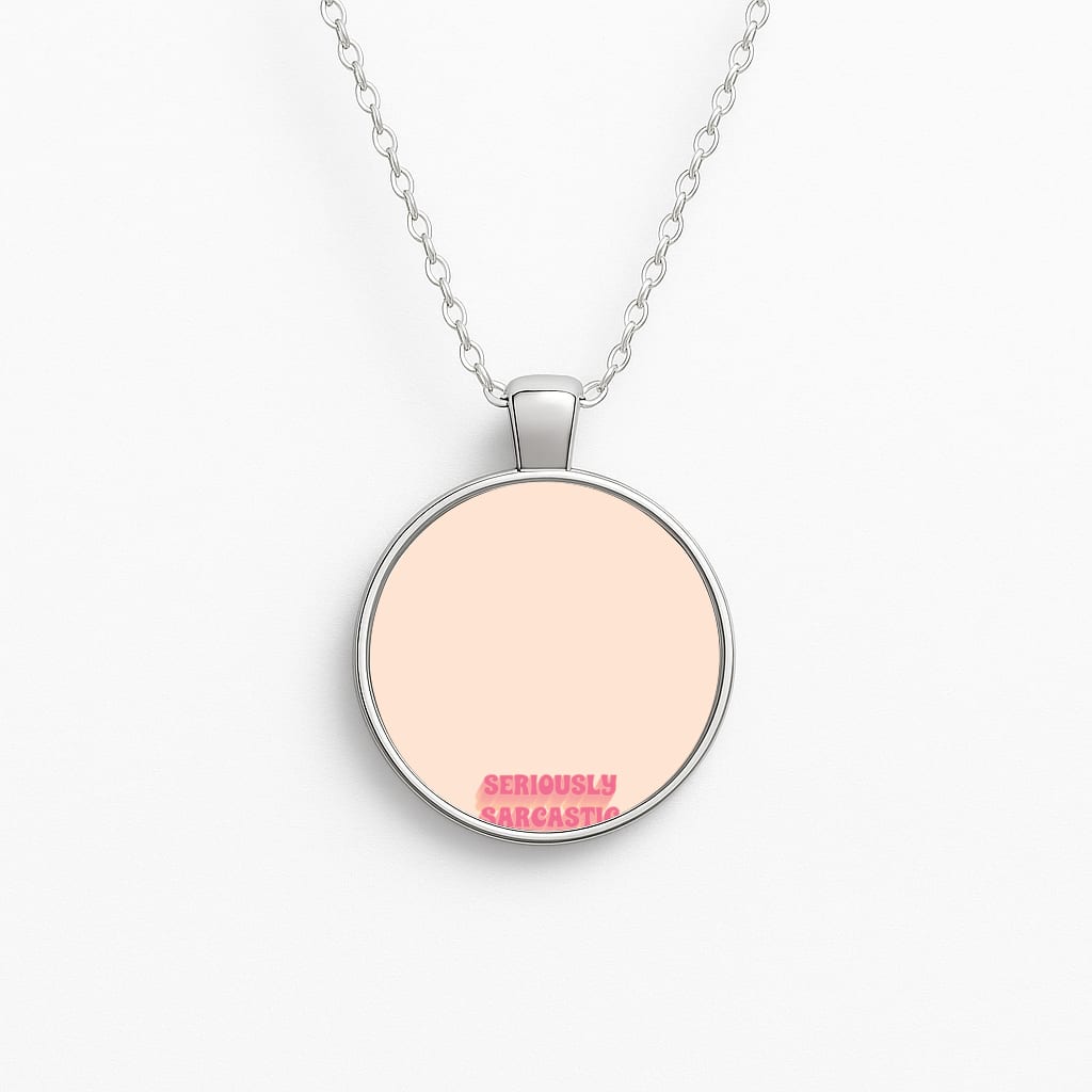 Seriously Sarcastic Necklace