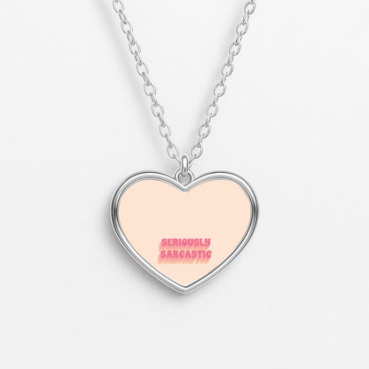 Seriously Sarcastic Necklace