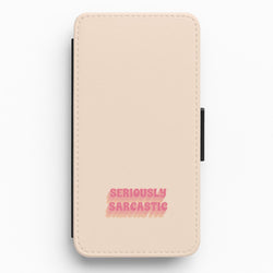 Seriously Sarcastic Flip / Wallet Phone Case