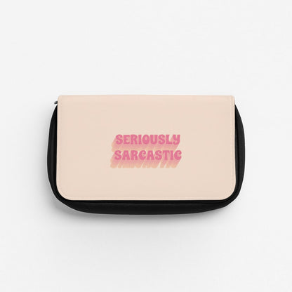 Seriously Sarcastic Pencil Case