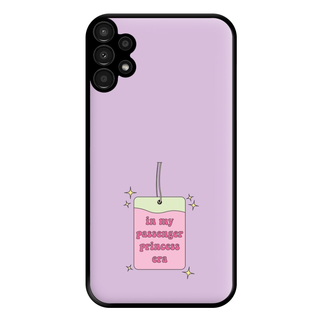 In My Passenger Princess Era Phone Case for Galaxy A13