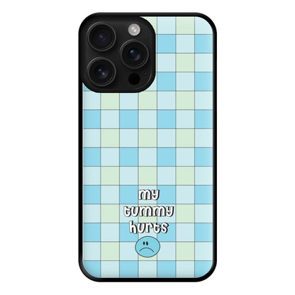 My Tummy Hurts Phone Case for iPhone 16 Pro Max