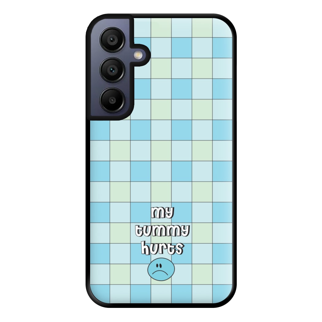 My Tummy Hurts Phone Case for Galaxy A15