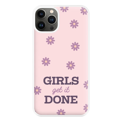Girls Get It Done Phone Case for iPhone 13