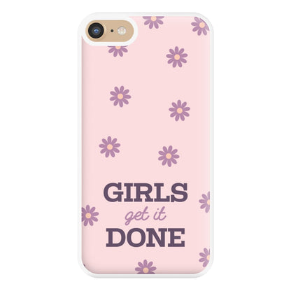 Girls Get It Done Phone Case for iPhone 6 / 7 / 8 / SE