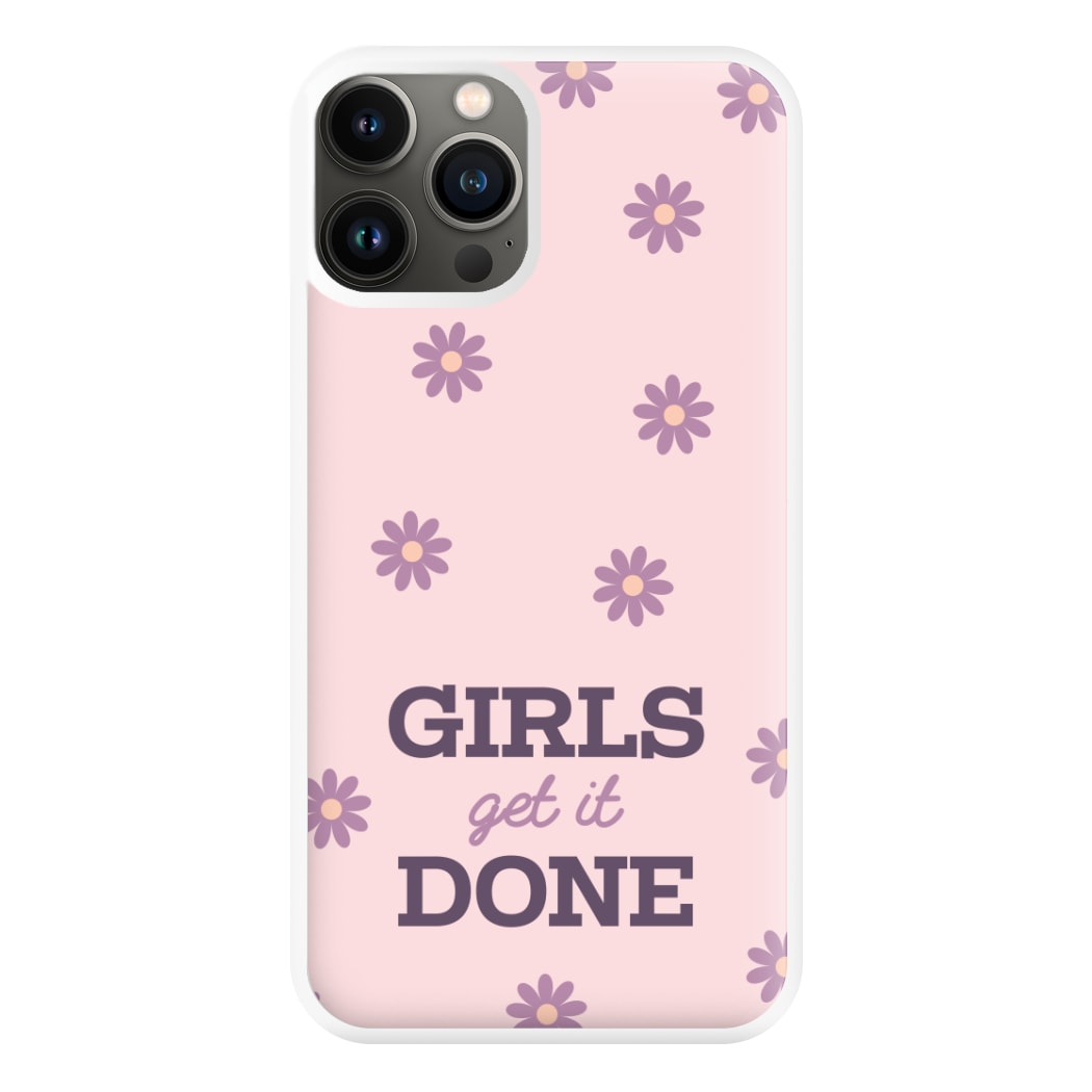 Girls Get It Done Phone Case for iPhone 13 Pro Max